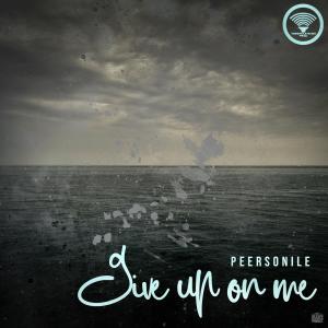 อัลบัม Give Up On Me ศิลปิน Peersonile