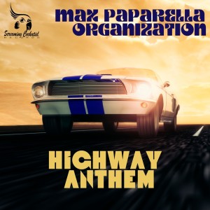 Highway Anthem dari Max Paparella Organization