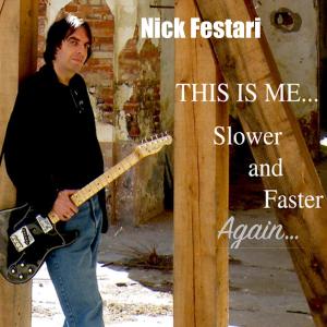 NICK FESTARI的專輯This Is Me... Slower And Faster Again