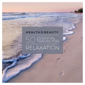 อัลบัม Health & Beauty - 50 Essential Tracks for Relaxation ศิลปิน Various Artists