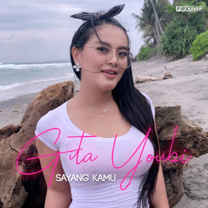 Listen to Sayang Kamu song with lyrics from Gita Youbi