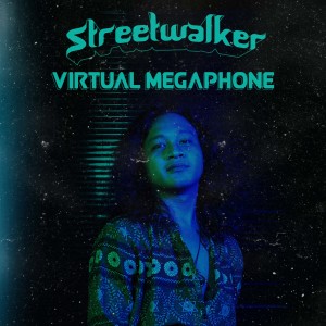 收聽Streetwalker的Virtual Megaphone歌詞歌曲