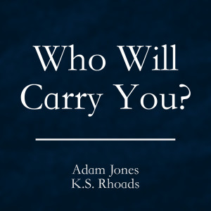 อัลบัม Who Will Carry You? ศิลปิน KS Rhoads