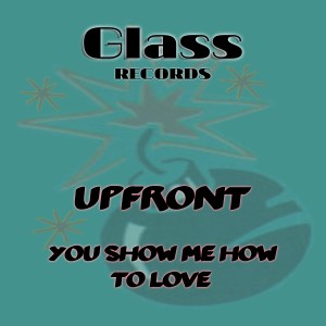 收聽Upfront的You Show Me How to Love (Jungle Nightlife Remix)歌詞歌曲