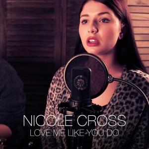 收听Nicole Cross的Love Me Like You Do歌词歌曲