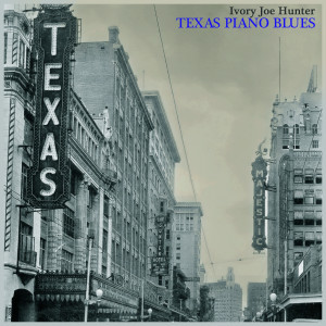 อัลบัม Texas Piano Blues - South Soulfoul Sounds ศิลปิน Ivory Joe Hunter