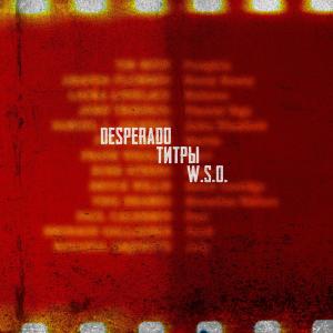 Listen to Титры (Explicit) song with lyrics from Desperado