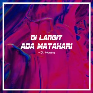 Album Di Langit Ada Matahari oleh DJ Haning