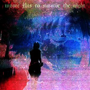 Listen to wrote this to survive the night (Explicit) song with lyrics from 150lated