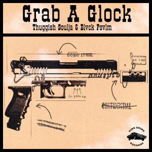 ดาวน์โหลดและฟังเพลง Grab A Glock (Explicit) พร้อมเนื้อเพลงจาก Thuggish Soulja