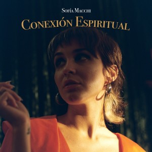 收聽Sofia Macchi的Conexión espiritual歌詞歌曲