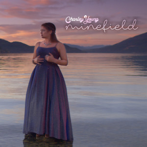 Dengarkan Minefield lagu dari Charley Young dengan lirik