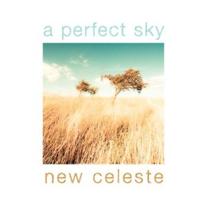 New Celeste的專輯A Perfect Sky