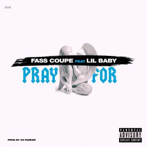 Pray For (feat. Lil Baby) (Explicit)