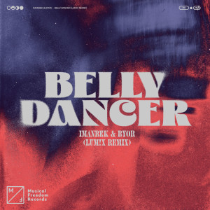收聽Imanbek的Belly Dancer (LUM!X Remix)歌詞歌曲
