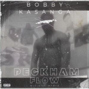 Album PECKHAM FLOW (Explicit) from Bobby Kasanga