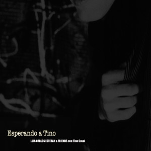 อัลบัม Esperando a Tino ศิลปิน Luis Carlos Esteban & Friends