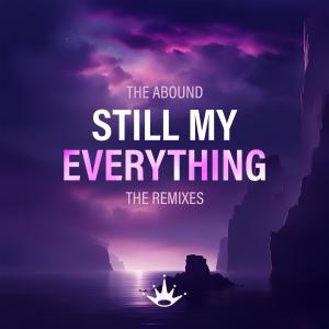 The Abound的專輯Still My Everything (Remixes)