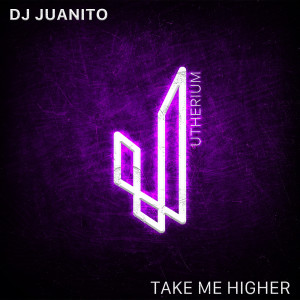 อัลบัม Take Me Higher ศิลปิน DJ Juanito