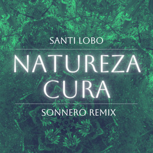 Santi Lobo的專輯Natureza Cura (Sonnero Remix)
