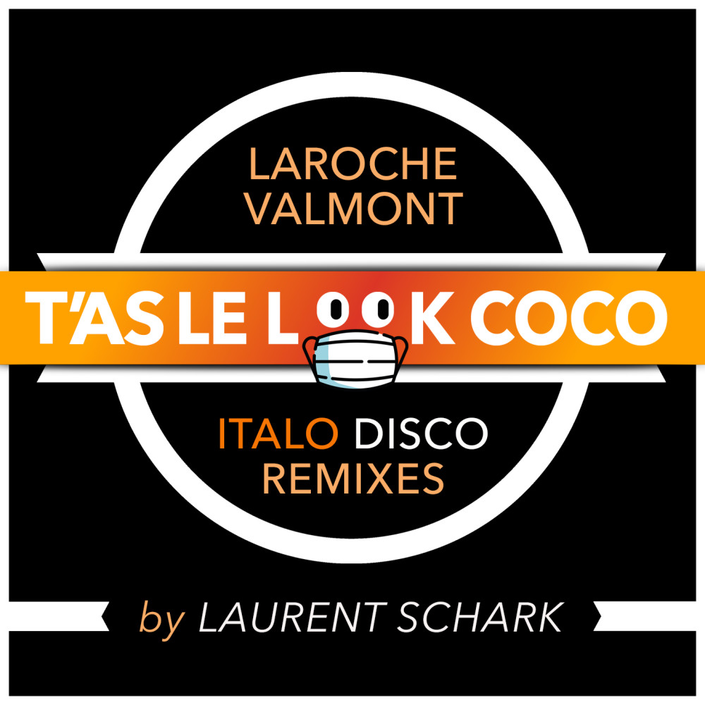 T'as le look coco (Laurent Schark Italo Remix Extended)