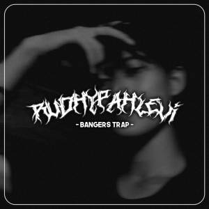 DJ BANGERS TRAP dari Rudhy Pahlevi