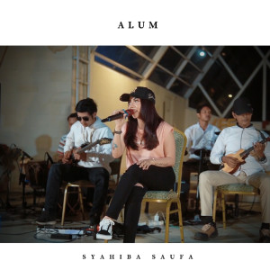 Listen to Alum song with lyrics from Syahiba Saufa