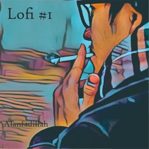 Dengarkan lagu Lofi #1 nyanyian alanfadillah dengan lirik