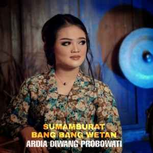 Dengarkan Sumamburat Bang Bang Wetan lagu dari Ardia Diwang Probowati dengan lirik