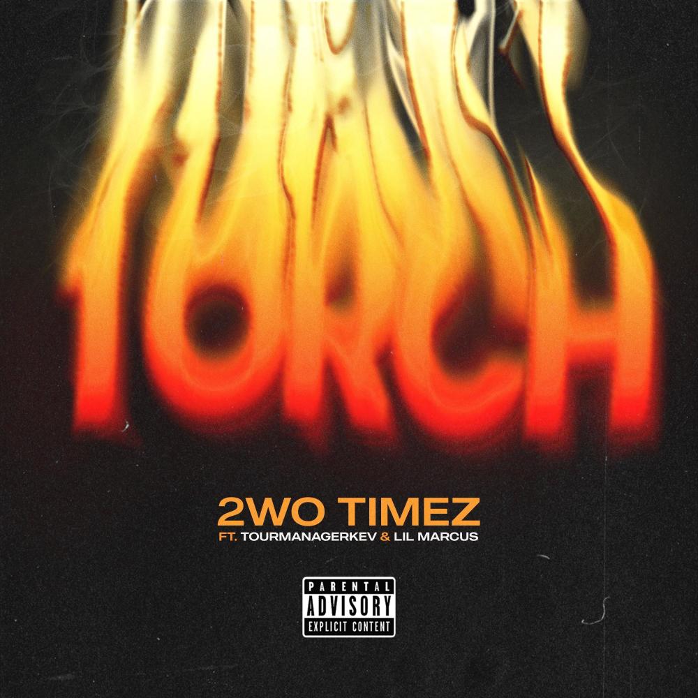 Torch (feat. tourmanagerkev & Lil Marcus) (Explicit)