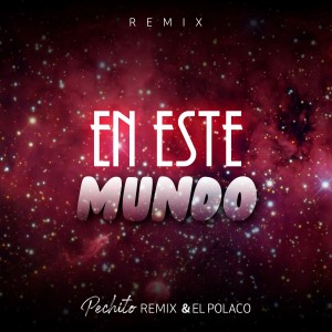 อัลบัม En Este Mundo ศิลปิน Pechito Remix