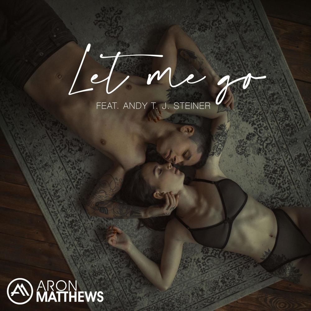 Let Me Go (feat. Andy T. J. Steiner)