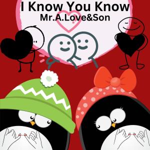 Mr.A.Love的專輯I Know You Know (feat. DopeBoyzMuzic)