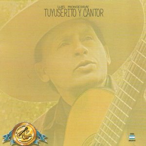 收聽Luis Monserrat的Tuyusero y Argentino歌詞歌曲