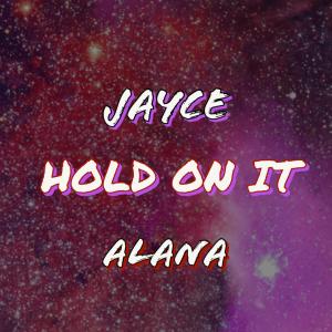 Album Hold On It (feat. JAYCE) oleh Lana