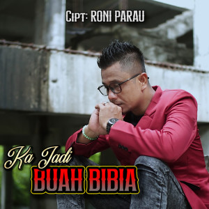 อัลบัม KAJADI BUAH BIBIA ศิลปิน Roni Parau