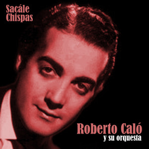 收聽Roberto Caló y Su Orquesta的Tango Español歌詞歌曲