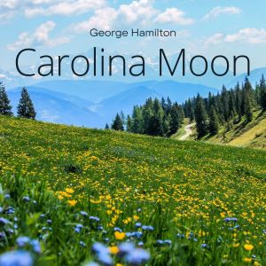 George Hamilton IV的專輯Carolina Moon