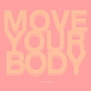 ดาวน์โหลดและฟังเพลง Move Your Body พร้อมเนื้อเพลงจาก Marshall Jefferson