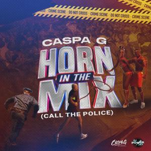 ดาวน์โหลดและฟังเพลง Horn In The Mix (Call The Police) (feat. Caspa G) พร้อมเนื้อเพลงจาก Power Jay