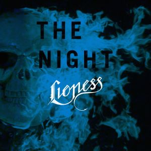 ดาวน์โหลดและฟังเพลง The Night (Radio Edit) พร้อมเนื้อเพลงจาก Lioness