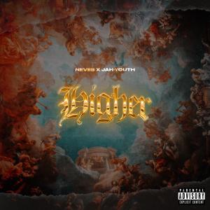 ดาวน์โหลดและฟังเพลง Higher (Explicit) พร้อมเนื้อเพลงจาก Young Neves