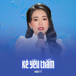 Listen to Kẻ Yêu Thầm song with lyrics from NHƯ Ý
