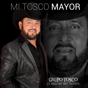 ดาวน์โหลดและฟังเพลง Mi Tosco Mayor พร้อมเนื้อเพลงจาก Grupo Tosco