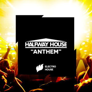 Halfway House的專輯Anthem