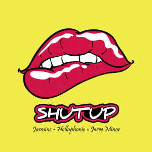 Listen to Shut Up song with lyrics from Jazzy Minor