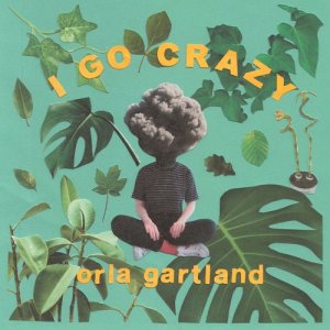 收聽Orla Gartland的I Go Crazy歌詞歌曲