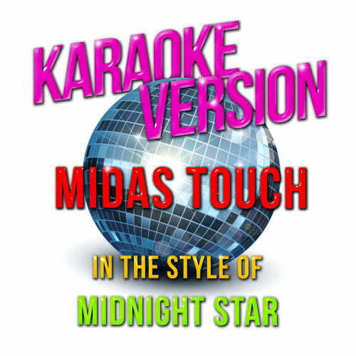 Midas Touch (In the Style of Midnight Star) [Karaoke Version] (Karaoke Version)