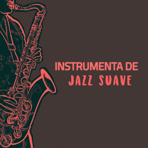 收聽Para Relajarte的Instrumental de Jazz Suave歌詞歌曲
