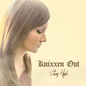 Album Stay High oleh Knixxen Out